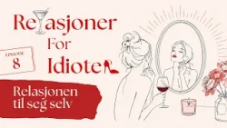 S2E8: Relasjonen til seg selv